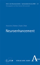 Jan-Hendri Heinrichs, Jan-Hendrik Heinrichs, Julia Ihde, Marku Rüther, Markus Rüther, Mandy Stake - Neuroenhancement