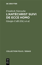 Friedrich Nietzsche, Giorgi Colli, Giorgio Colli, Montinari, Montinari, Mazxino Montinari - L'Antéchrist suivi de Ecce Homo