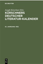 Joseph Kürschner - Kürschners Deutscher Literatur-Kalender - 52. Jahrgang: 1952