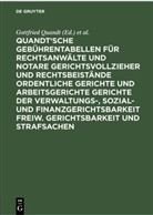 Günther Keune, Gottfried Quandt, Franz Wolter - Quandt'sche Gebührentabellen für Rechtsanwälte und Notare Gerichtsvollzieher und Rechtsbeistände Ordentliche Gerichte und Arbeitsgerichte Gerichte der Verwaltungs-, Sozial- und Finanzgerichtsbarkeit Freiw. Gerichtsbarkeit und Strafsachen