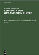 Friedrich Klages, Friedric Klages, Friedrich Klages - Lehrbuch der organischen Chemie - Band 2: Theoretische und Allgemeine Organische Chemie