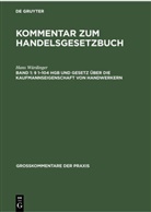 Hans Würdinger - Kommentar zum Handelsgesetzbuch - Band 1: § 1-104 HGB und Gesetz über die Kaufmannseigenschaft von Handwerkern