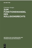 Christian Joerges - Zum Funktionswandel des Kollisionsrechts