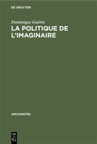 Dominique Guérin - La politique de l'imaginaire