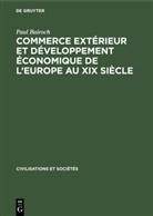 Paul Bairoch - Commerce extérieur et développement économique de l'Europe au XIX siècle