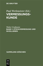 Eberhard Baumann, Walter Großmann, Paul Werkmeister - Vermessungskunde - Band 1: Stückvermessung und Nivellieren
