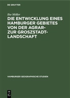 Ilse Möller - Die Entwicklung eines Hamburger Gebietes von der Agrar- zur Groszstadtlandschaft