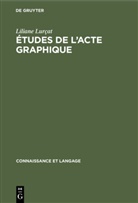 Liliane Lurçat - Études de l'acte graphique