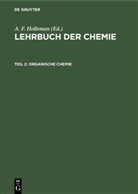 F Holleman, A. F. Holleman, Friedric Richter, Friedrich Richter - Lehrbuch der Chemie - Teil 2: Organische Chemie
