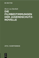 Horst von Hartlieb - Die Filmbestimmungen der Jugendschutznovelle