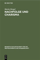 Martin Hengel - Nachfolge und Charisma