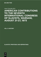 Ann Cienciala, Anna Cienciala - American Contributions to the Seventh International Congress of Slavists, Warsaw, August 21-27, 1973 - Vol. 3: History