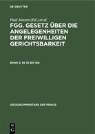 Paul Jansen, Pau Jansen, Paul Jansen, Hans-Joachim von Schuckmann, Sonnenfeld, Sonnenfeld... - FGG. Gesetz über die Angelegenheiten der freiwilligen Gerichtsbarkeit - Band 2: §§ 35 bis 166