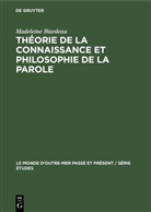 Madeleine Biardeau - Théorie de la connaissance et philosophie de La Parole