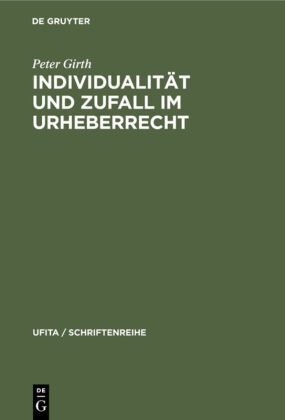 Peter Girth - Individualität und Zufall im Urheberrecht