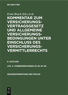 Ernst Bruck, Ernst Bruck, Ralf Johannsen, Hans Möller, Kar Sieg, Karl Sieg - Kommentar zum Versicherungsvertragsgesetz und Allgemeine Versicherungsbedingungen unter Einschluß des Versicherungsvermittlerrechts - Lfg 3: Vorbemerkungen zu §§ 43-48