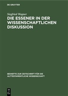 Siegfried Wagner - Die Essener in der wissenschaftlichen Diskussion