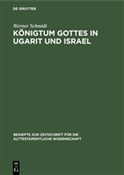 Werner Schmidt - Königtum Gottes in Ugarit und Israel