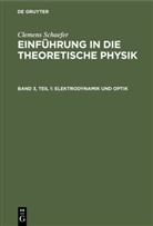 Werner Döring, Clemens Schaefer - Clemens Schaefer: Einführung in die theoretische Physik - Band 3, Teil 1: Elektrodynamik und Optik