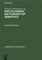 Pau Bouissac, Paul Bouissac, Umberto Eco, Umberto Eco et al, Jerzy Pelc, Roland Possner... - Encyclopedic Dictionary of Semiotics - Tome 3: Bibliography