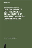Bardia Khadjavi-Gontard - Der Grundsatz der Inländerbehandlung im internationalen Urheberrecht
