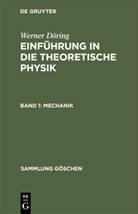 Werner Döring - Werner Döring: Einführung in die theoretische Physik - Band 1: Mechanik