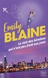 Emily Blaine, Blaine-e - Le club des héroïnes qui n'ont pas froid aux yeux