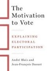 Andre Blais, Andre / Daoust Blais, Andre¦/ Daoust Blais, Jean-Francois Daoust - The Motivation to Vote