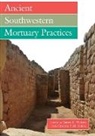 James T. (EDT)/ Rakita Watson, Gordon F. M. Rakita, James T. Watson - Ancient Southwestern Mortuary Practices