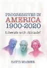 David Wagner - Progressives in America 1900-2020