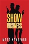 Matt Handford, Tbd - Show Business