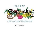 Becky Glass - Colour My Bollocks