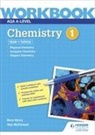 Nora Henry, Alyn G. McFarland, Jo Ormisher - AQA A-level Chemistry Workbook 1