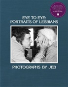 Joan E. Biren, Joan E. Biren (JEB), Lola Flash, JEB, Joan E. Biren (JEB) - Eye to Eye