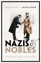 Stephan Malinowski, Stephan (Lecturer and International Di Malinowski, Stephan (Senior Lecturer Malinowski - Nazis and Nobles