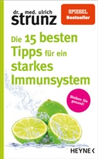 Ulrich Strunz - Die 15 besten Tipps für ein starkes Immunsystem