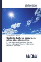 Jean-Baptiste Nkulu Mwenze - Opetanie duchowe sprawia, ze religia staje sie mozliwa