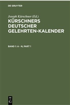 Joseph Kürschner, Werner Schuder - Kürschners Deutscher Gelehrten-Kalender. Kürschners Deutscher Gelehrten-Kalender - 9. Ausgabe. Band 1: A - N