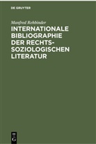 Manfred Rehbinder, Degruyter - Internationale Bibliographie der rechtssoziologischen Literatur