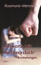 Rosemarie Altenstein - Antworte mir, du Dreckstück! - Erinnerungen