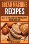Sherry S. Williams - Bread Machine Recipes