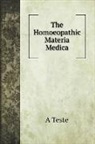 A. Teste - The Homoeopathic Materia Medica
