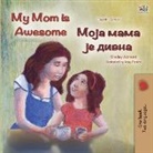 Shelley Admont, Kidkiddos Books - My Mom is Awesome (English Serbian Bilingual Book - Cyrillic)