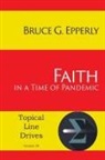 Bruce G Epperly - Faith in a Time of Pandemic
