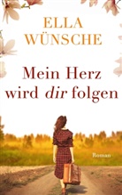 Ella Wünsche - Mein Herz wird dir folgen