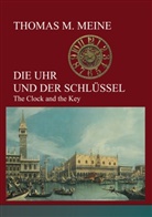 Arthur H Vesey, Arthur H. Vesey, Thoma M Meine, Thomas M Meine, Thomas M. Meine - Die Uhr und der Schlüssel
