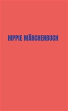 Peter Oberfrank - Hunziker, Peter Oberfrank - Hunziker - Hippie Märchenbuch