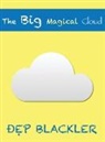Dep Blackler, Tbd - The Big Magical Cloud