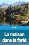 Delly - La maison dans la forêt