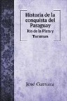 José Guevara - Historia de la conquista del Paraguay